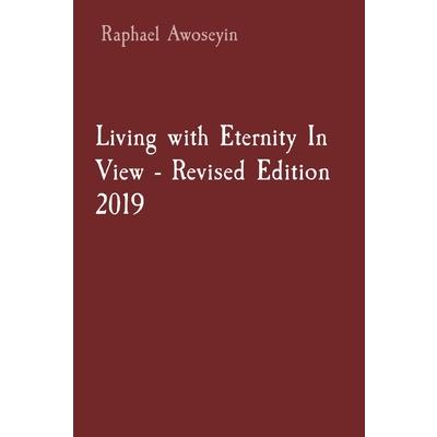 Living with Eternity In View - Revised Edition 2019