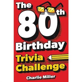The 80th Birthday Trivia Challenge
