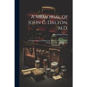 A Memorial of John C. Dalton, M.D.
