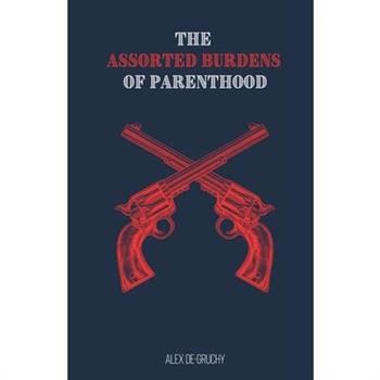 The Assorted Burdens of Parenthood