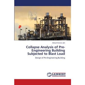 Collapse Analysis of Pre-Engineering Building Subjected to Blast Load