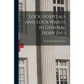 Lock Hospitals and Lock Wards in General Hospitals