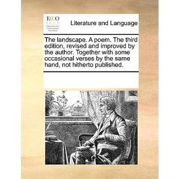 The landscape. A poem. The third edition, revised and improved by the author. Together with some occasional verses by the same hand, not hitherto published.