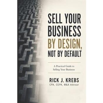 Sell Your Business By Design, Not By Default