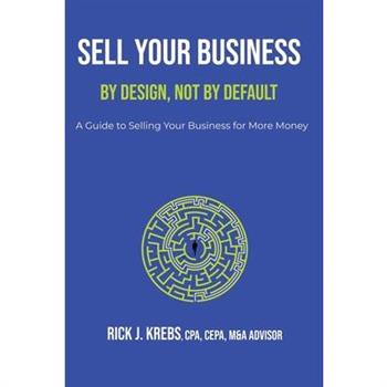 Sell Your Business By Design, Not By Default