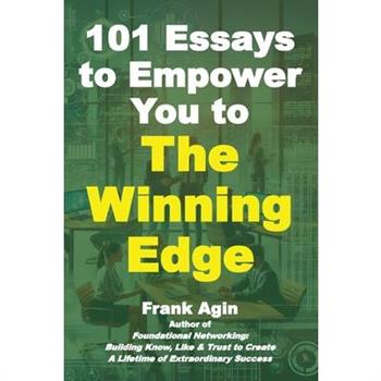 101 Essays to Empower You to The Winning Edge