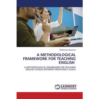 A Methodological Framework for Teaching English
