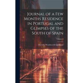Journal of a Few Months Residence in Portugal and Glimpses of the South of Spain; Volume 1