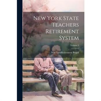 New York State Teachers Retirement System; Volume 5