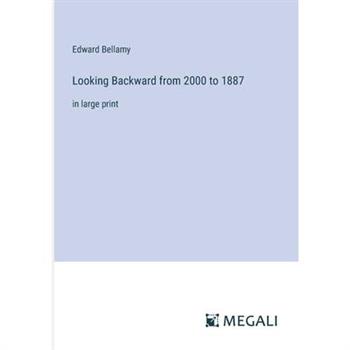 Looking Backward from 2000 to 1887