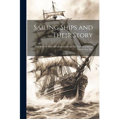 Sailing Ships and Their Story