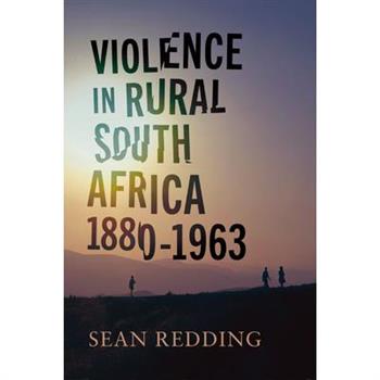 Violence in Rural South Africa, 1880-1963