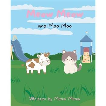 Meow Meow and Moo Moo. A Kids Story Book for Ages 6-8 about Self Love and Self Acceptance