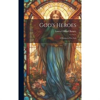 God’s Heroes