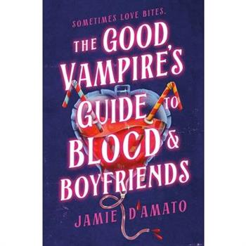 The Good Vampire's Guide to Blood & Boyfriends