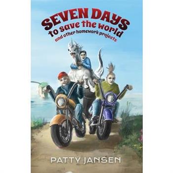 Seven Days To Save The World And Other Homework Projects