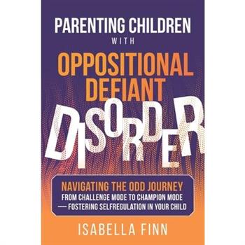 Parenting Children with Oppositional Defiant Disorder