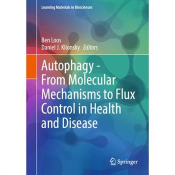 Autophagy - From Molecular Mechanisms to Flux Control in Health and Disease