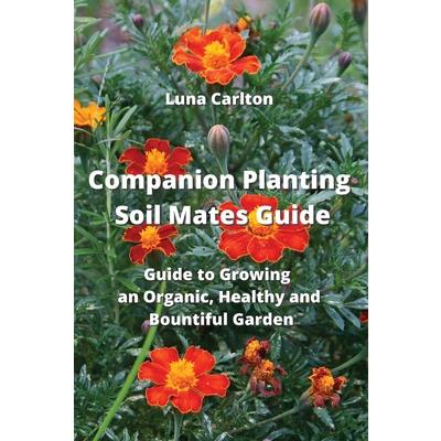 Companion Planting Soil Mates Guide