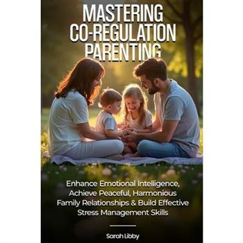 Mastering Co-Regulation Parenting