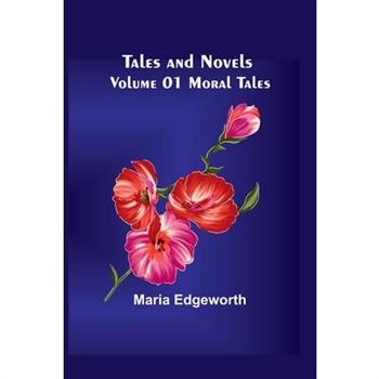 Tales and Novels - Volume 01 Moral Tales