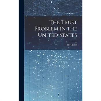 The Trust Problem in the United States