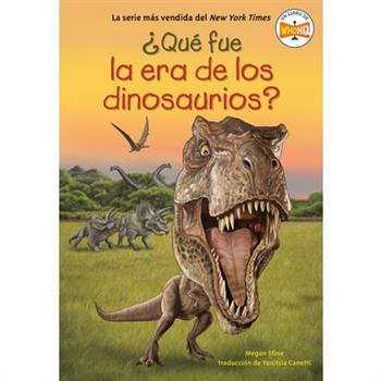 聶Qu矇 Fue La Era de Los Dinosaurios? (What Was the Age of the Dinosaurs? Spanish Edition)