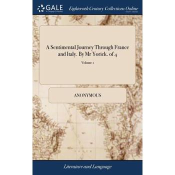 A Sentimental Journey Through France and Italy. by MR Yorick. of 4; Volume 1