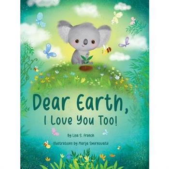 Dear Earth, I Love You Too!