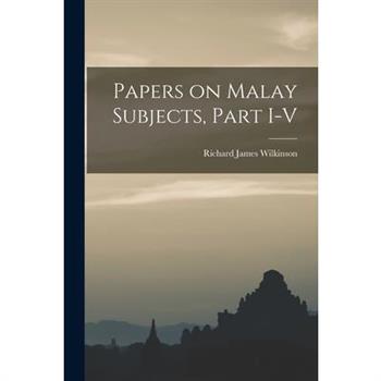 Papers on Malay Subjects, Part I-V