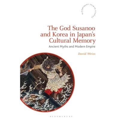 The God Susanoo and Korea in Japan’s Cultural Memory