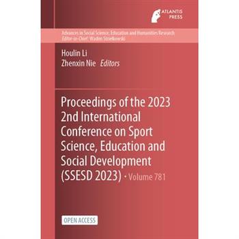 Proceedings of the 2023 2nd International Conference on Sport Science, Education and Social Development (SSESD 2023)