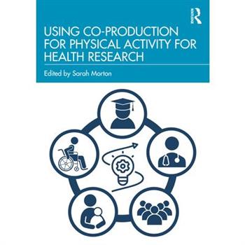 Using Co-Production for Physical Activity for Health Research