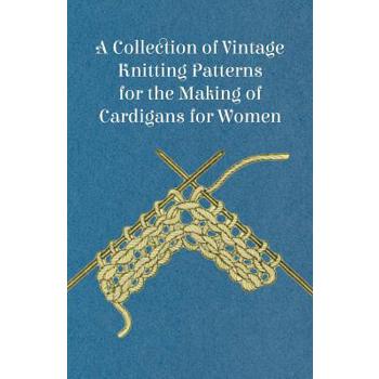 A Collection of Vintage Knitting Patterns for the Making of Cardigans for Women