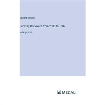 Looking Backward from 2000 to 1887