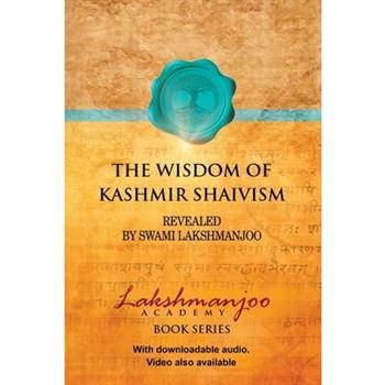 The Wisdom of Kashmir Shaivism
