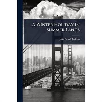 A Winter Holiday In Summer Lands