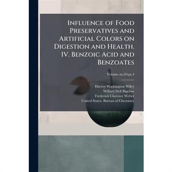 Influence of Food Preservatives and Artificial Colors on Digestion and Health. IV. Benzoic Acid and Benzoates
