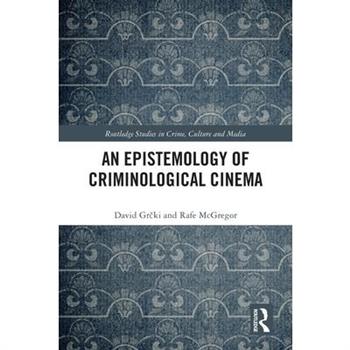 An Epistemology of Criminological Cinema