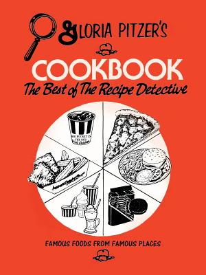 Gloria Pitzer's Cookbook the Best of the Recipe Detective