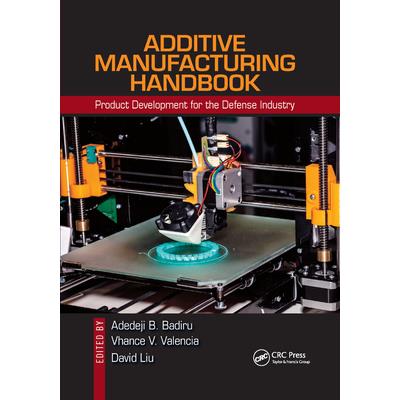 Additive Manufacturing Handbook
