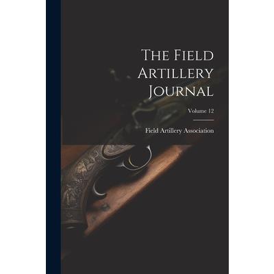 The Field Artillery Journal; Volume 12