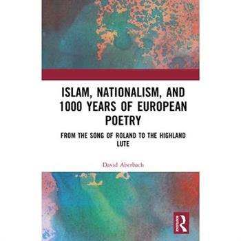 Islam, Nationalism, and 1000 Years of European Poetry