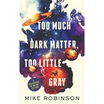 Too Much Dark Matter, Too Little Gray