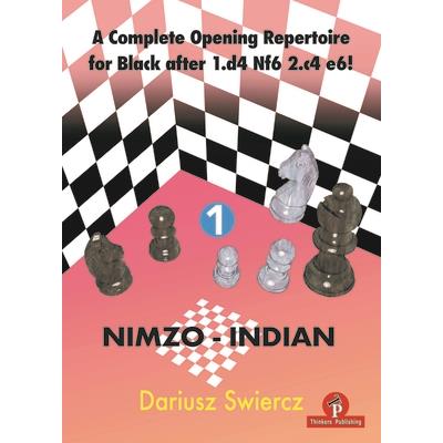 A Complete Opening Repertoire for Black After 1.D4 Nf6 2.C4 E6! - Volume 1 - Nimzo-Indian