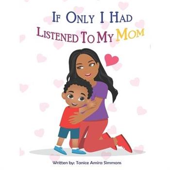 If Only I Had Listened To My Mom