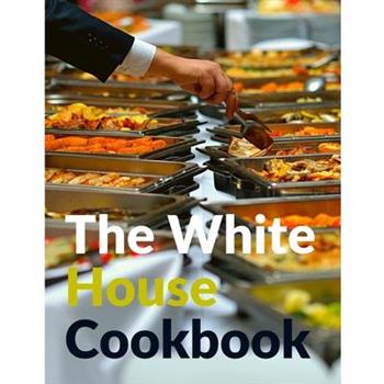 The White House Cookbook