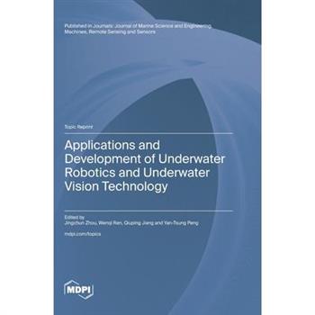 Applications and Development of Underwater Robotics and Underwater Vision Technology