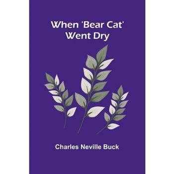 When ’Bear Cat’ Went Dry