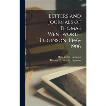 Letters and Journals of Thomas Wentworth Higginson, 1846-1906